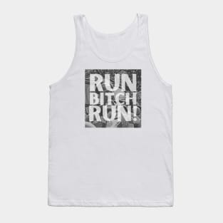 Run, Bitch, Run! Tank Top